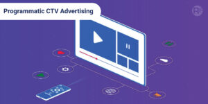 What is Programmatic CTV Advertising