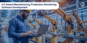 Development of real-time production monitoring software for manufacturing